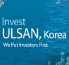Invest ULSAN, Korea : We Put Investors First 이미지